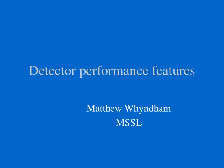 detector performance features