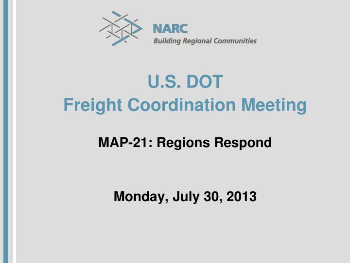 u s dot freight coordination meeting map 21 regions respond monday july 30 2013