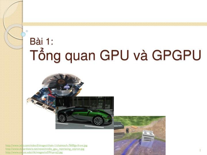 b i 1 t ng quan gpu v gpgpu