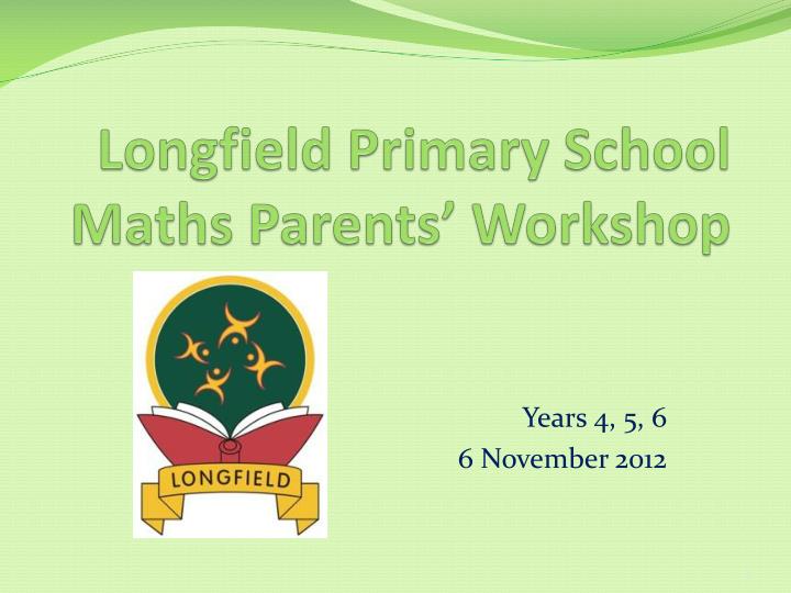 longfield primary school maths parents workshop