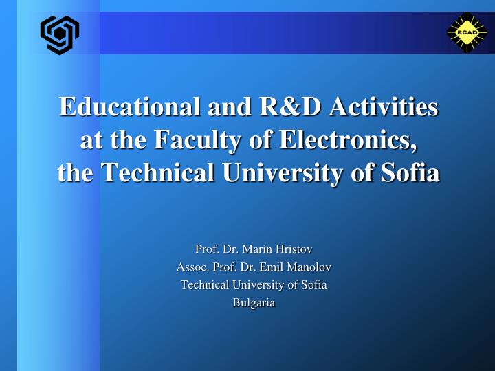 educational and r d activities at the faculty of electronics the technical university of sofia
