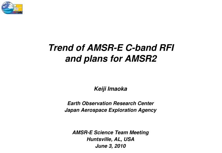 trend of amsr e c band rfi and plans for amsr2