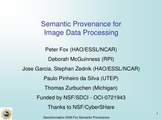 Semantic Provenance for Image Data Processing Peter Fox (HAO/ESSL/NCAR) Deborah McGuinness (RPI)