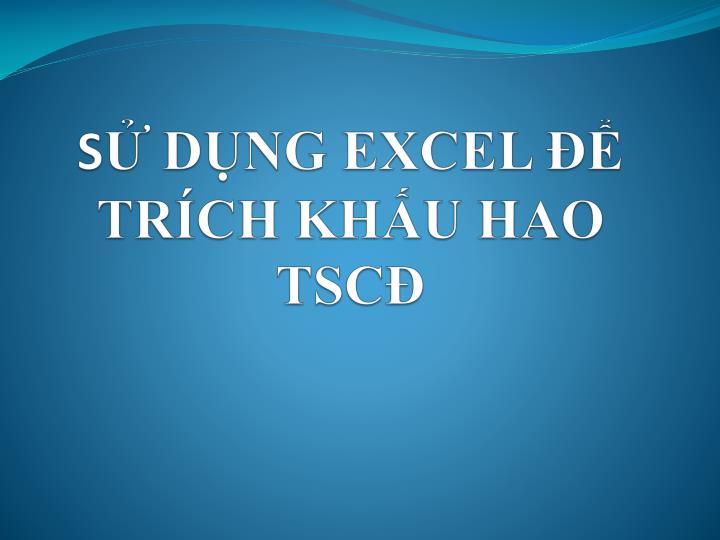 s d ng excel tr ch kh u hao tsc