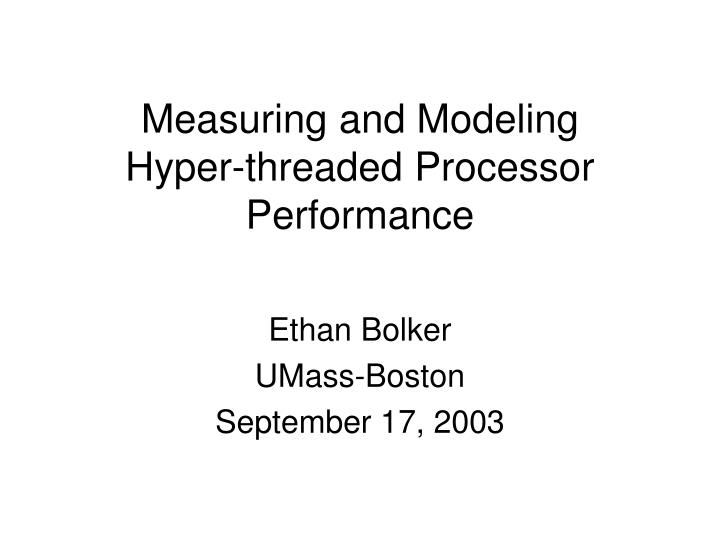 measuring and modeling hyper threaded processor performance