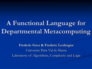 A Functional Language for Departmental Metacomputing
