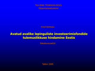 Avatud avalike lepinguliste investeerimisfondide tulemuslikkuse hindamine Eestis