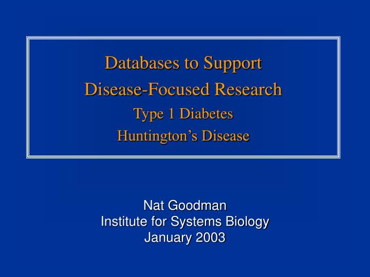 databases to support disease focused research type 1 diabetes huntington s disease
