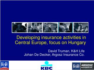 Developing insurance activities in Central Europe, focus on Hungary