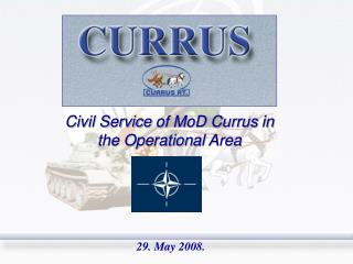 Civil Service of MoD Currus in the Operation al Area
