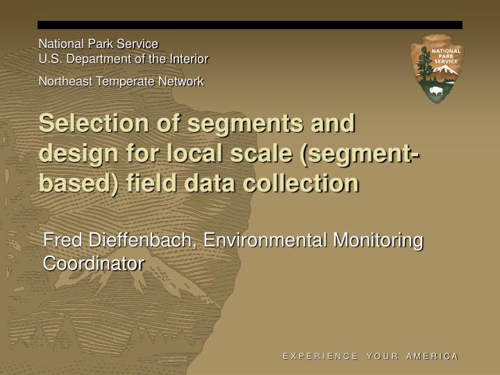selection of segments and design for local scale segment based field data collection