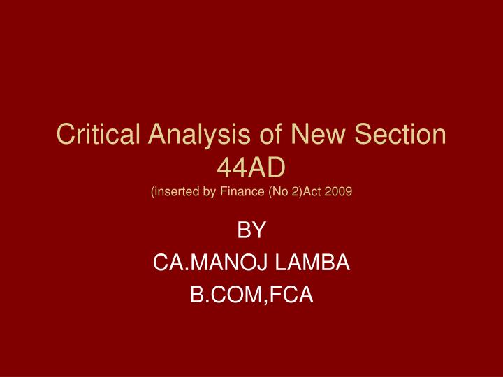 critical analysis of new section 44ad inserted by finance no 2 act 2009