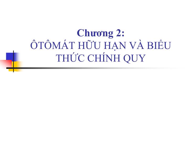 ch ng 2 t m t h u h n v bi u th c ch nh quy