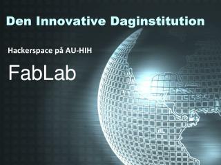 den innovative daginstitution