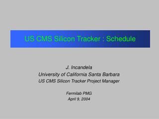 US CMS Silicon Tracker : Schedule