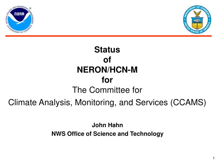 status of neron hcn m for the committee for climate analysis monitoring and services ccams