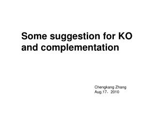 Some suggestion for KO and complementation