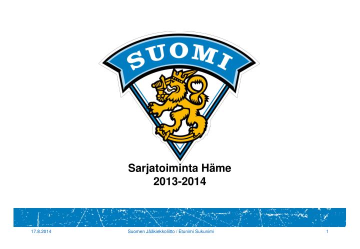 sarjatoiminta h me 2013 2014