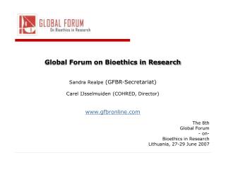 Global Forum on Bioethics in Research Sandra Realpe (GFBR-Secretariat)