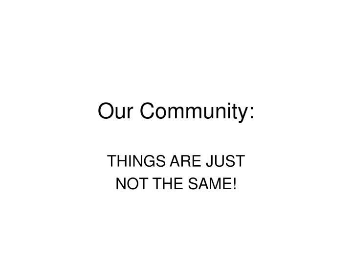 our community