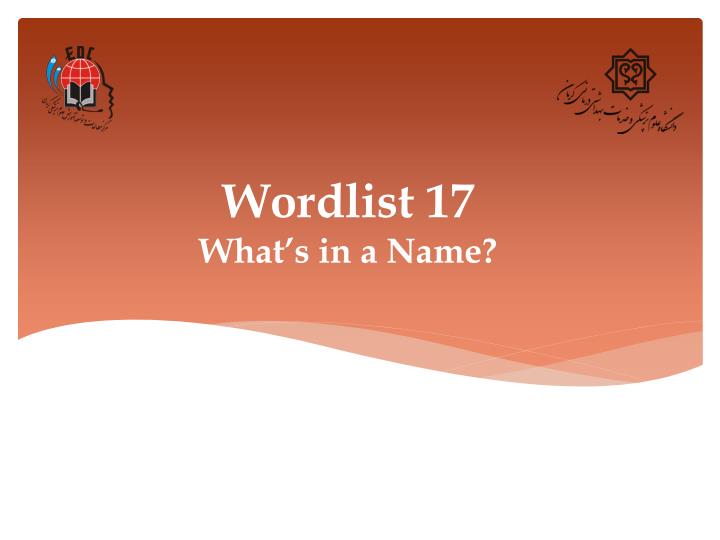 wordlist 17 what s in a name