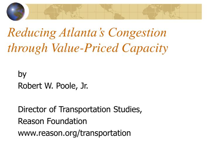 reducing atlanta s congestion through value priced capacity