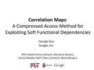 Correlation Maps : A Compressed Access Method for Exploiting Soft Functional Dependencies