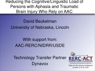 David Beukelman University of Nebraska, Lincoln With support from: AAC-RERC/NIDRR/USDE