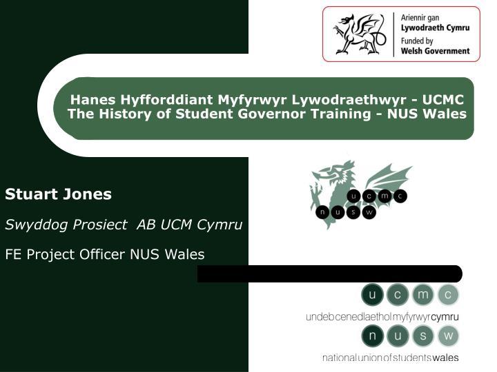 hanes hyfforddiant myfyrwyr lywodraethwyr ucmc the history of student governor training nus wales
