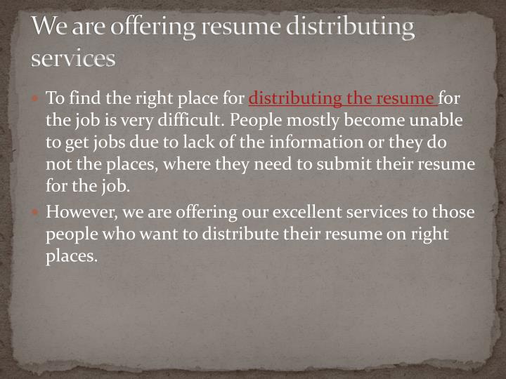 we are offering resume distributing services