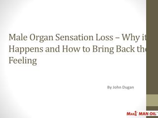 How to Bring Back the Feeling after Male Organ Sensation Los