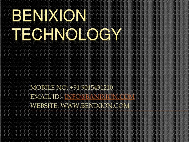 mobile no 91 9015431210 email id info@banixion com website www benixion com