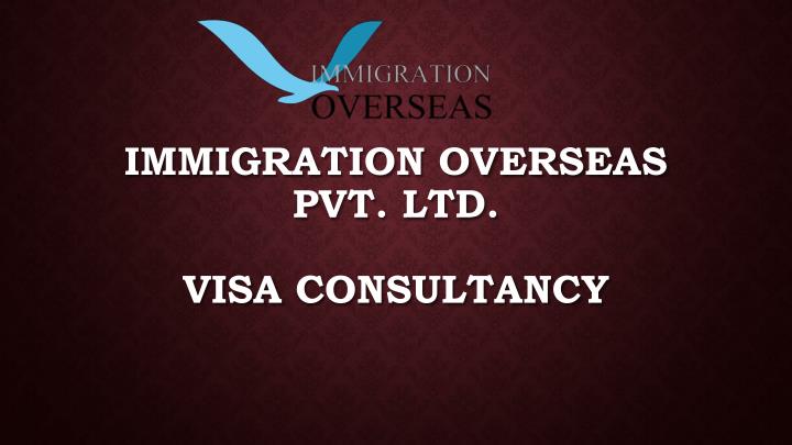 immigration overseas pvt ltd visa consultancy