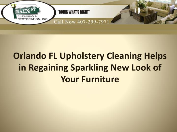 orlando fl upholstery cleaning helps in regaining sparkling new look of your furniture