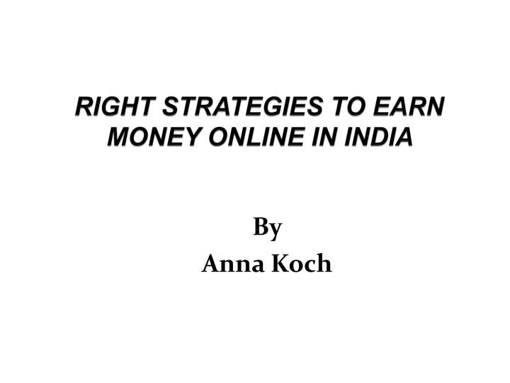 right strategies to earn money online in india