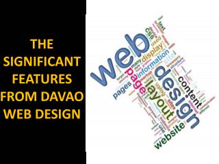 THE SIGNIFICANT FEATURES FROM DAVAO WEB DESIGN