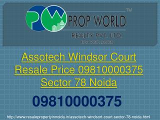 Assotech Windsor Court Resale Price 09810000375 Sector 78