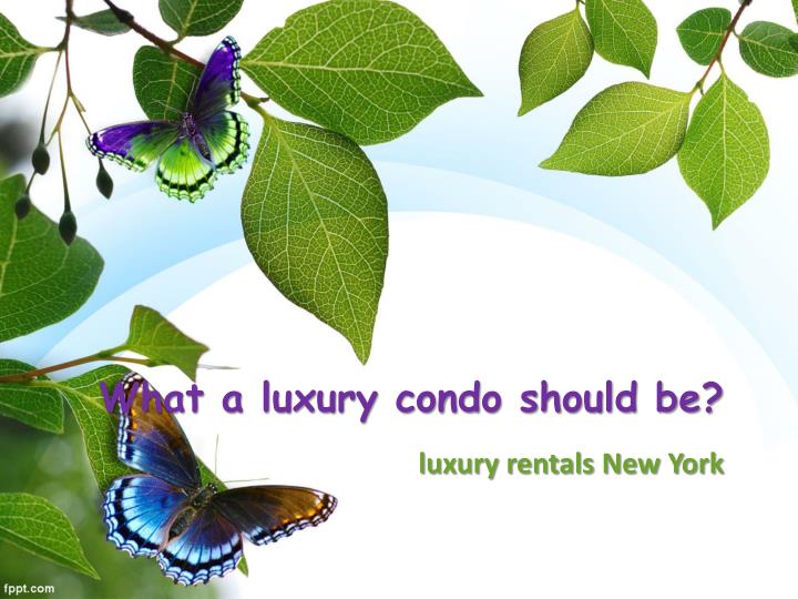 what a luxury condo should be