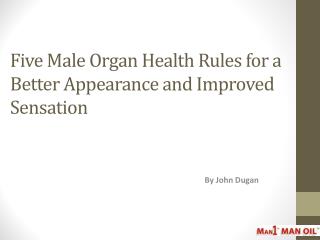 Five Male Organ Health Rules for a Better Appearance