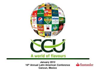 January 2012 16 th Annual Latin American Conference Cancun, Mexico