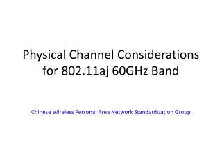 Physical Channel Considerations for 802.11aj 60GHz Band