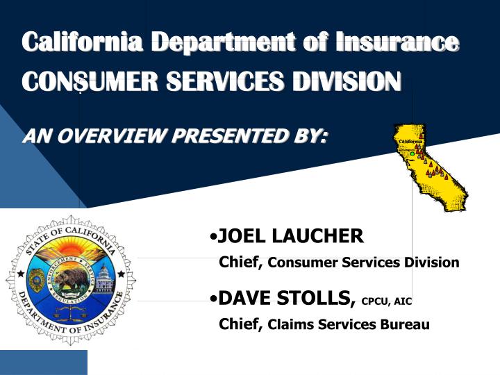 california department of insurance consumer services division an overview presented by