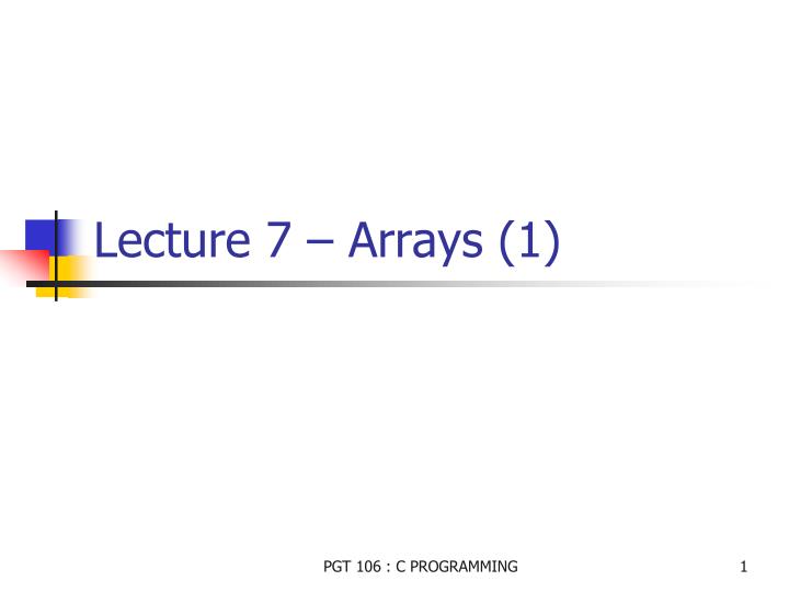 lecture 7 arrays 1