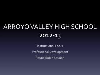 ARROYO VALLEY HIGH SCHOOL 2012-13