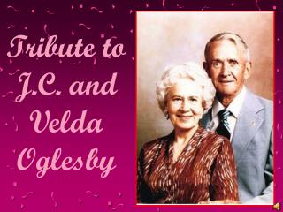 Tribute to J.C. and Velda Oglesby