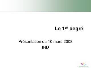 le 1 er degr