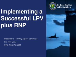 Implementing a Successful LPV plus RNP