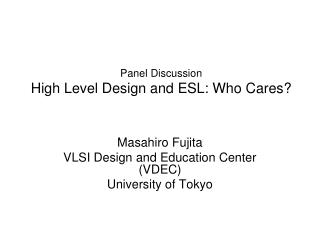 Panel Discussion High Level Design and ESL: Who Cares?