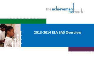 2013-2014 ELA SAS Overview