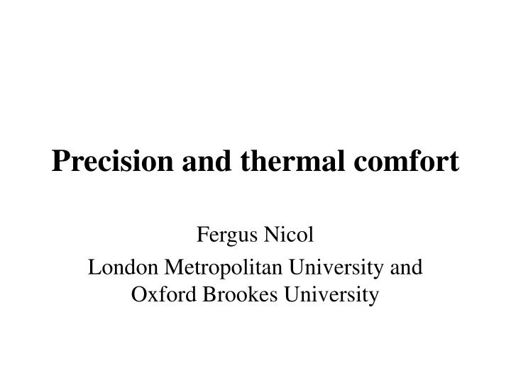 precision and thermal comfort
